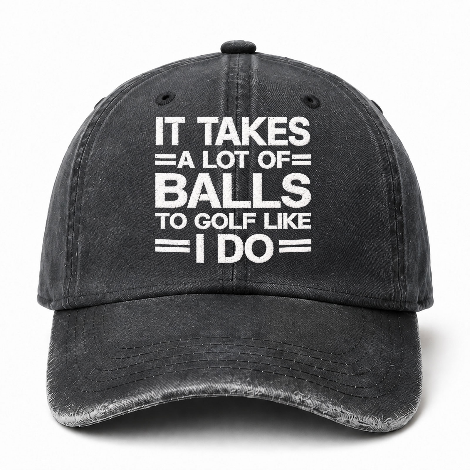 It Takes A Lot Of Balls To Golf Like I Do Funny Embroidered hat